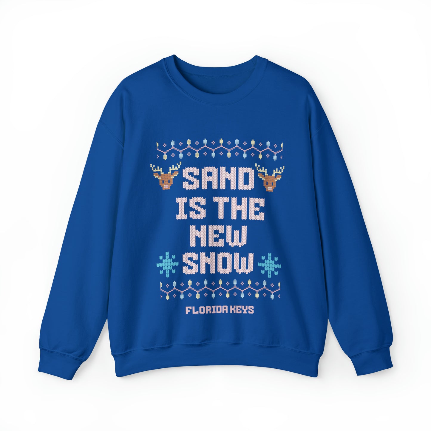 Sand is the new Snow - Sweatshirt for the Florida Keys  - Florida sweatshirt - beach sweatshirt