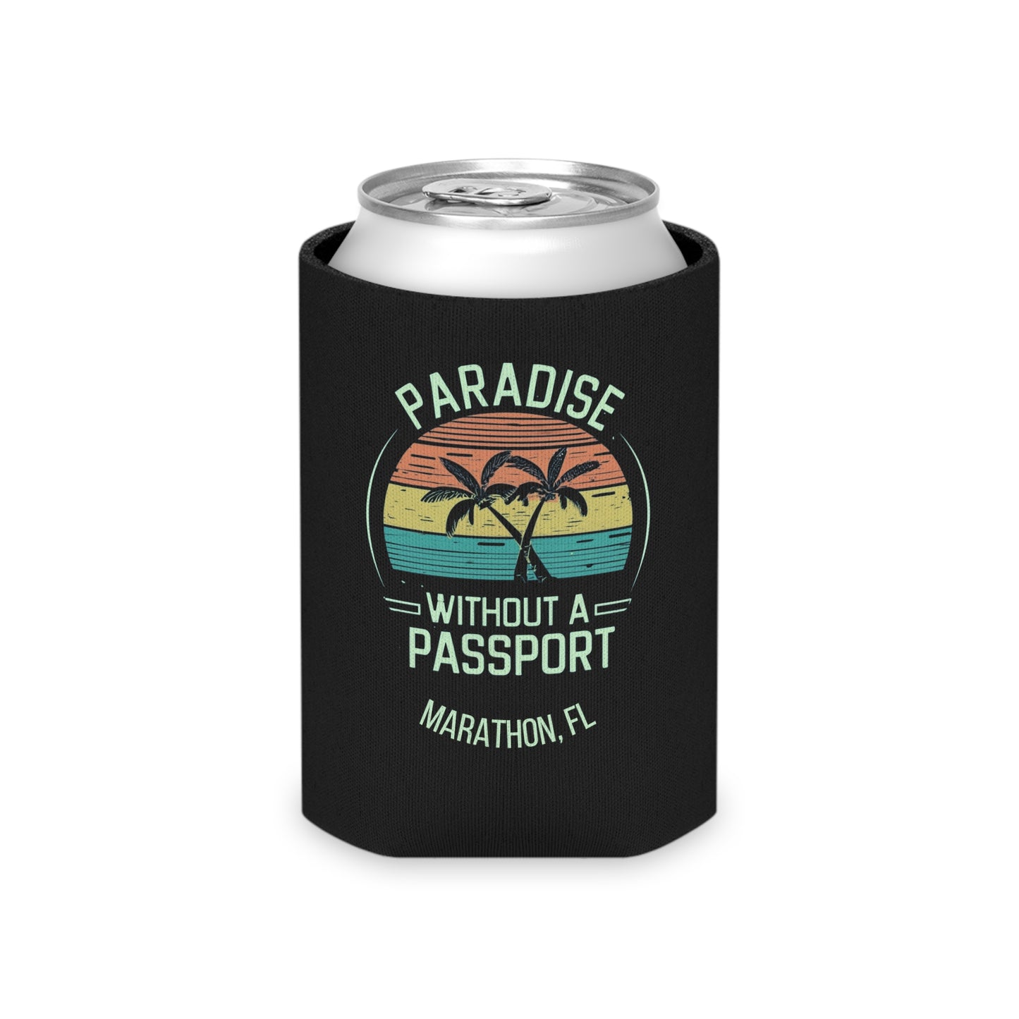 PARADISE WITHOUT A PASSPORT - MARATHON FL - florida keys - beach coozie