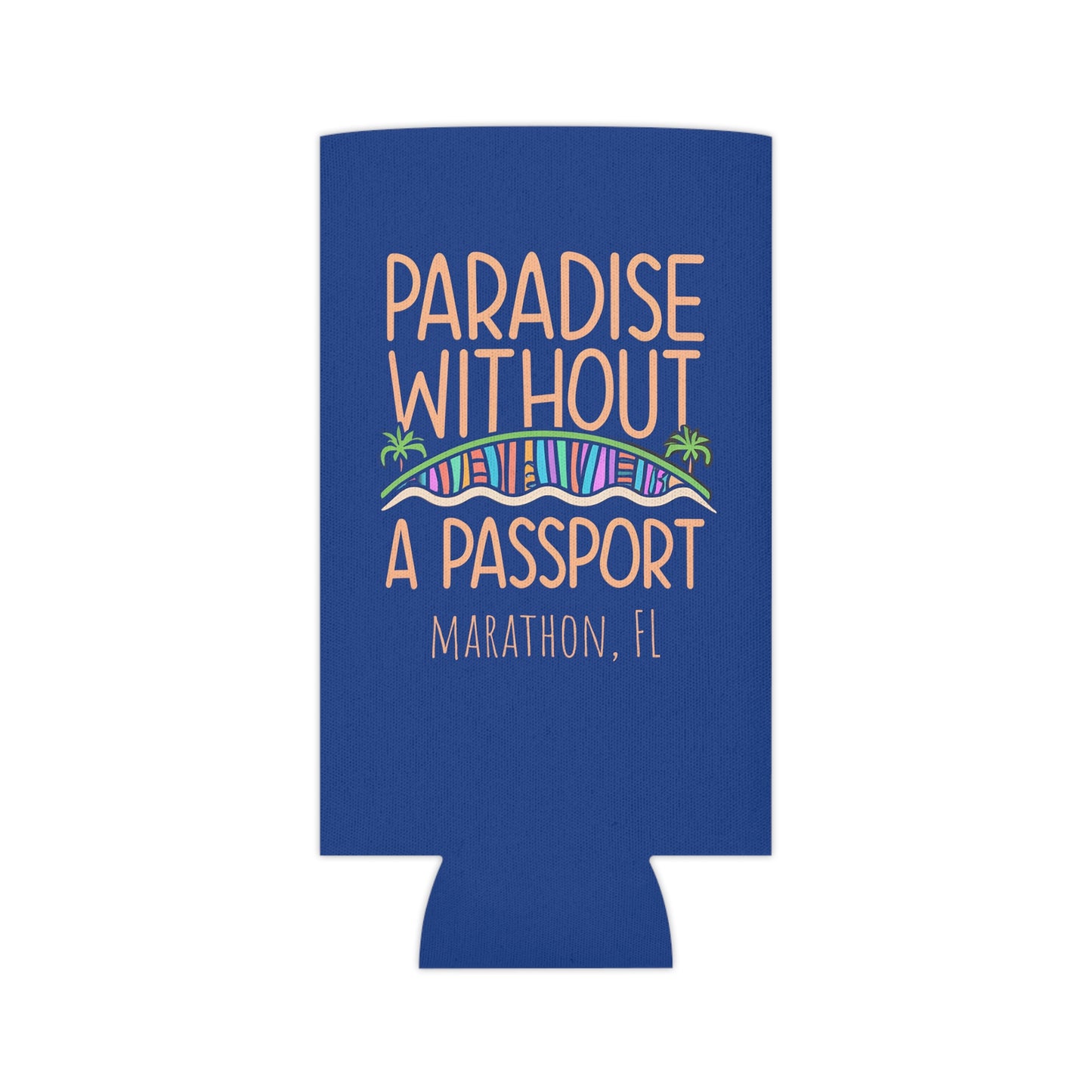 Paradise without a Passport - MARATHON FL, Blue can coozie, slim and regular cans