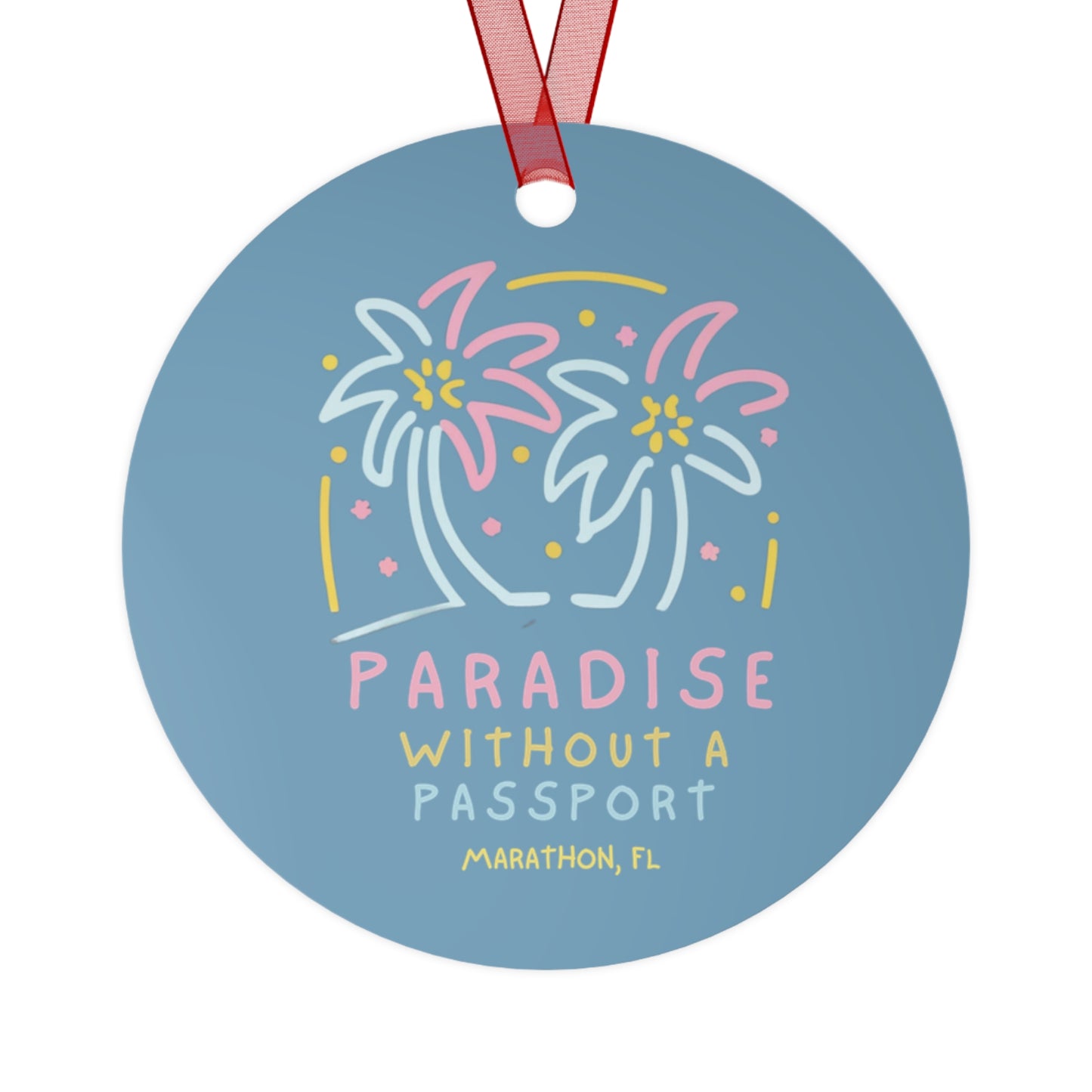 Paradise without a passport - Marathon, FL - Metal Ornament