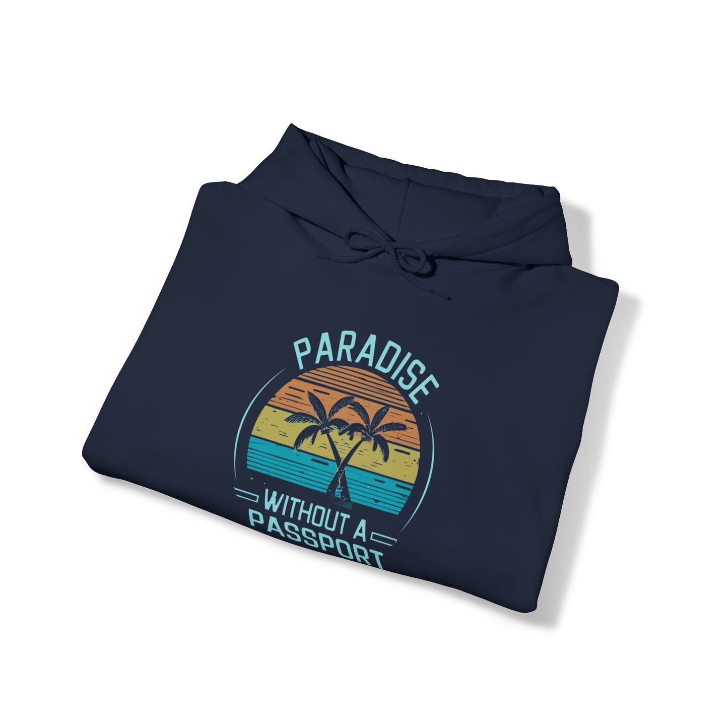 Paradise Without a Passport - Marathon Hooded Sweatshirt