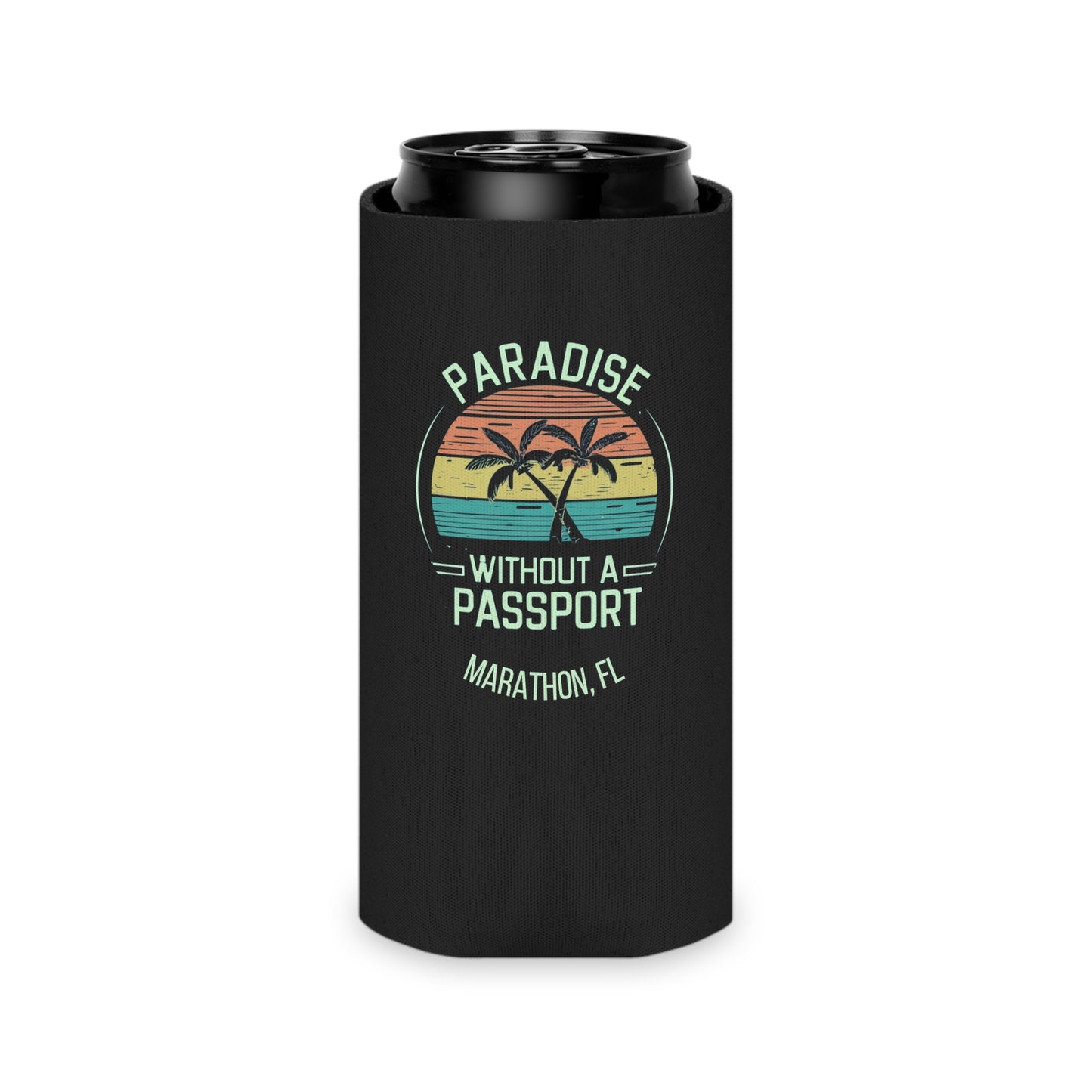 PARADISE WITHOUT A PASSPORT - MARATHON FL - florida keys - beach coozie