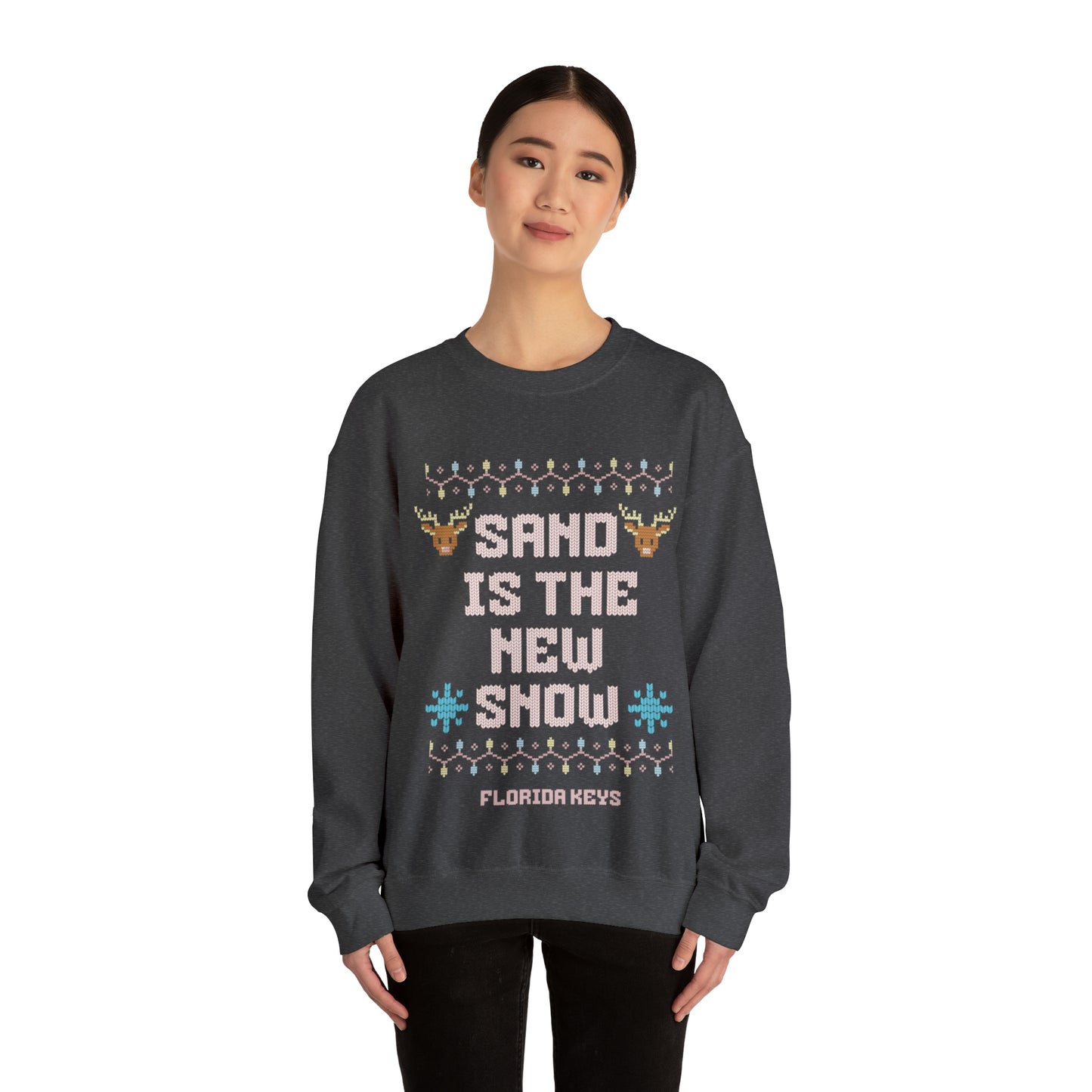 Sand is the new Snow - Sweatshirt for the Florida Keys  - Florida sweatshirt - beach sweatshirt