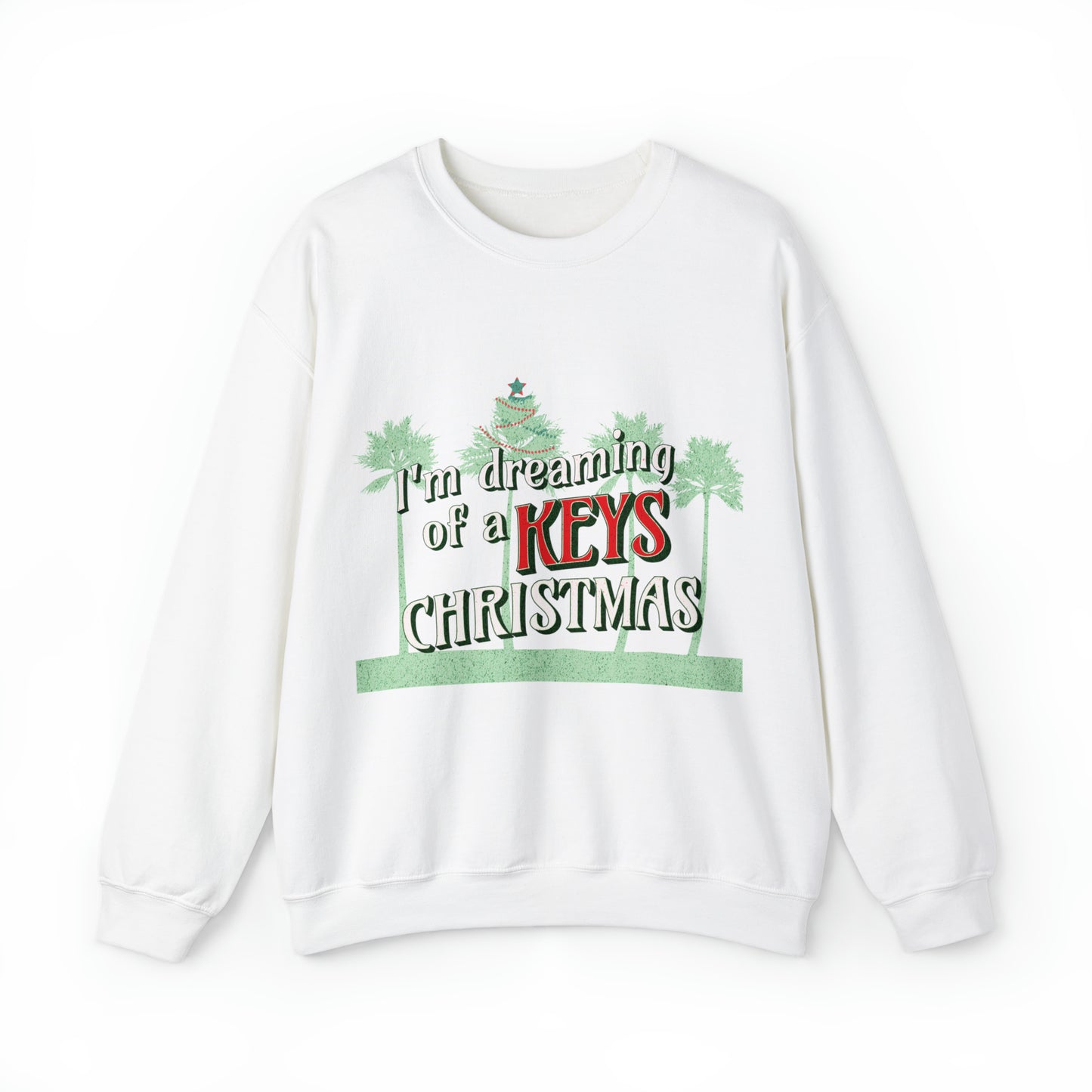 I'm Dreaming of a Keys Christmas - Sweatshirt for the Florida Keys  - Florida sweatshirt - beach sweatshirt
