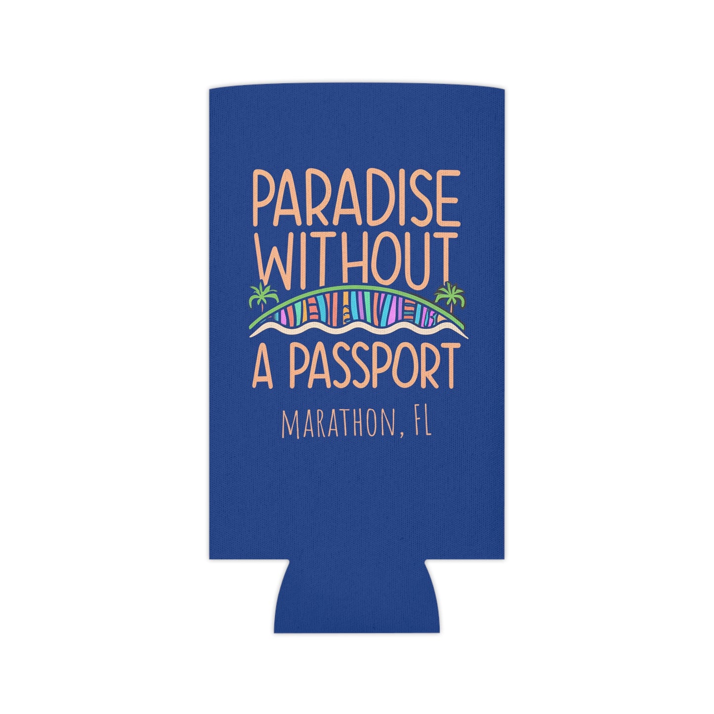 Paradise without a Passport - MARATHON FL, Blue can coozie, slim and regular cans