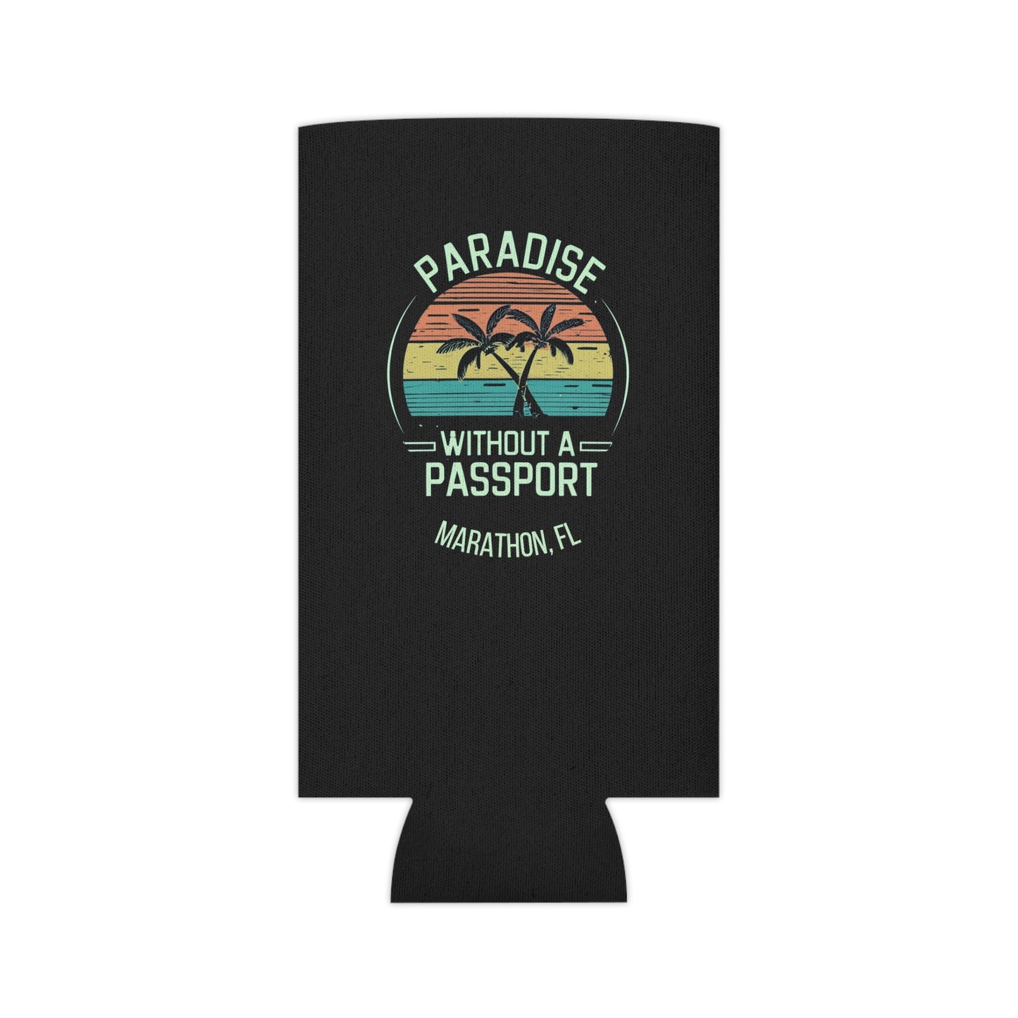 PARADISE WITHOUT A PASSPORT - MARATHON FL - florida keys - beach coozie