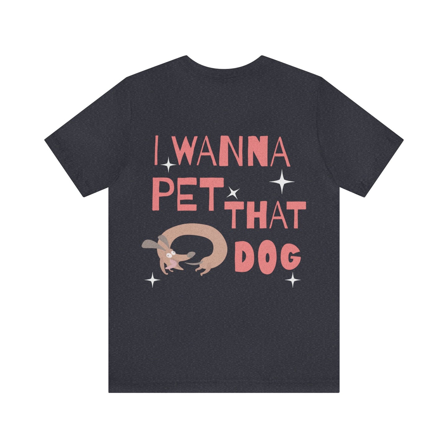 I wanna pet that dog - tshirt - unisex soft tee