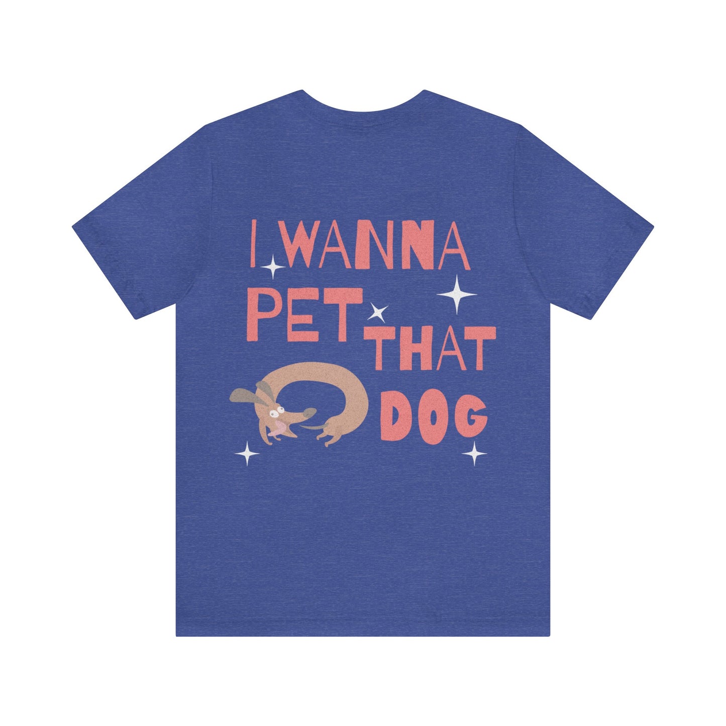I wanna pet that dog - tshirt - unisex soft tee